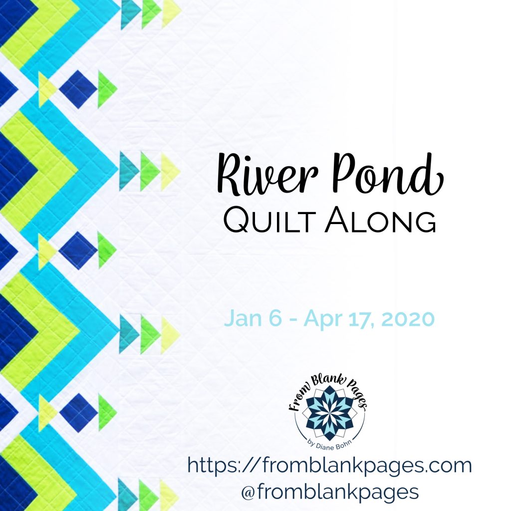 Announcing River Pond Quilt Along Jan 6 to April 17, 2020