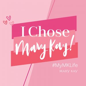 I Chose Mary Kay!